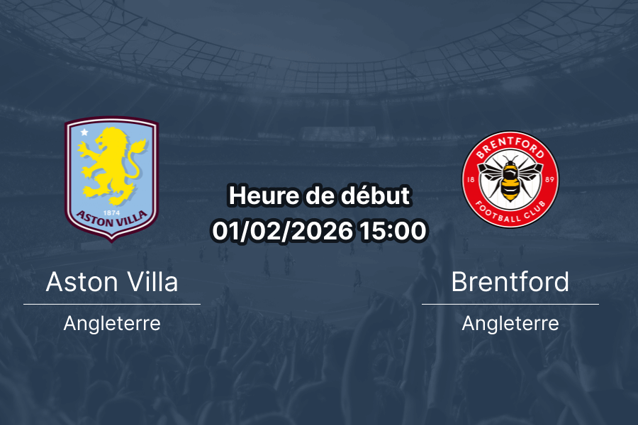Pronostic Aston Villa - Brentford : Les Villans pour continuer l'élan