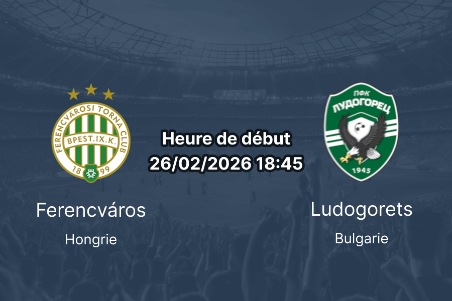 Pronostic Ferencváros vs Ludogorets – barrage retour UEFA Europa League 26 février 2026 – analyse tactique, H2H et meilleures cotes 1xBet