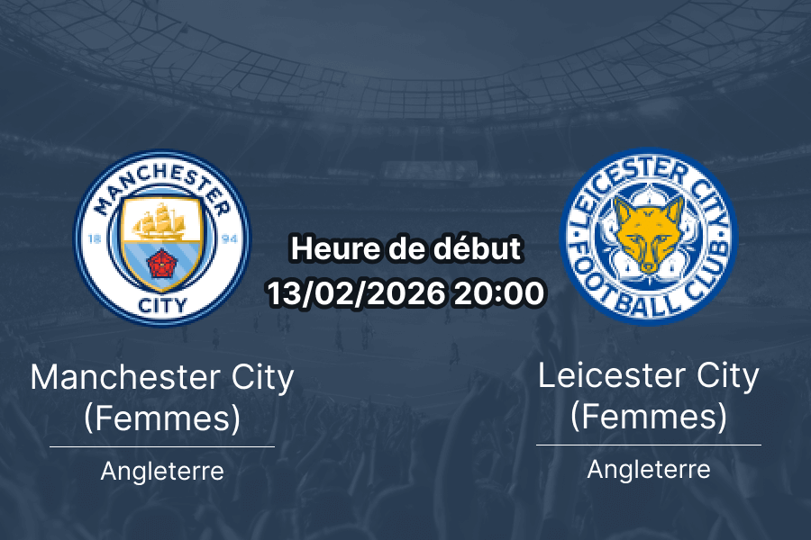 Pronostic Manchester City Leicester femmes WSL Women's Super League 13 février 2026 Joie Stadium