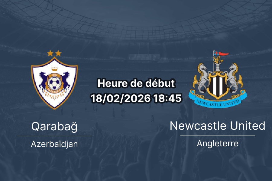 Pronostic Qarabağ FK vs Newcastle United UEFA Champions League play-offs aller 18 février 2026 Tofiq Bəhramov Stadium Bakou