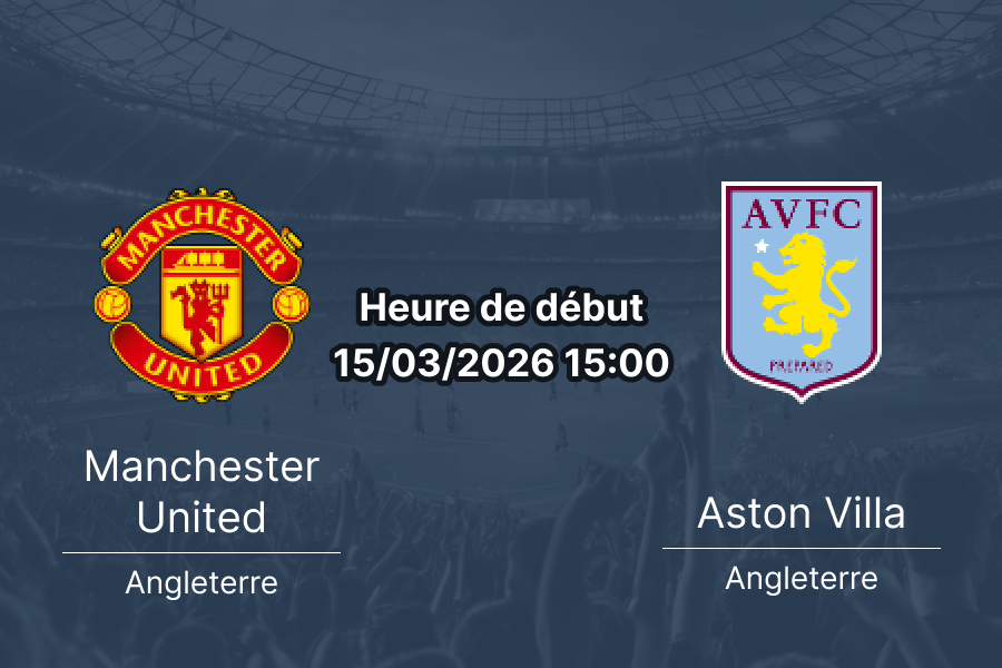 Pronostic Manchester United vs Aston Villa – Premier League 30e journée 15 mars 2026 – Old Trafford