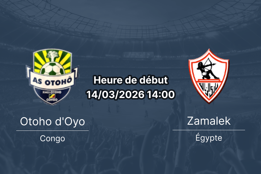 Pronostic AS Otoho d'Oyo vs Zamalek SC – quart de finale TotalEnergies CAF Confederation Cup 2025-2026, 14 mars 2026, Stade Alphonse Massamba-Débat, Brazzaville, République du Congo