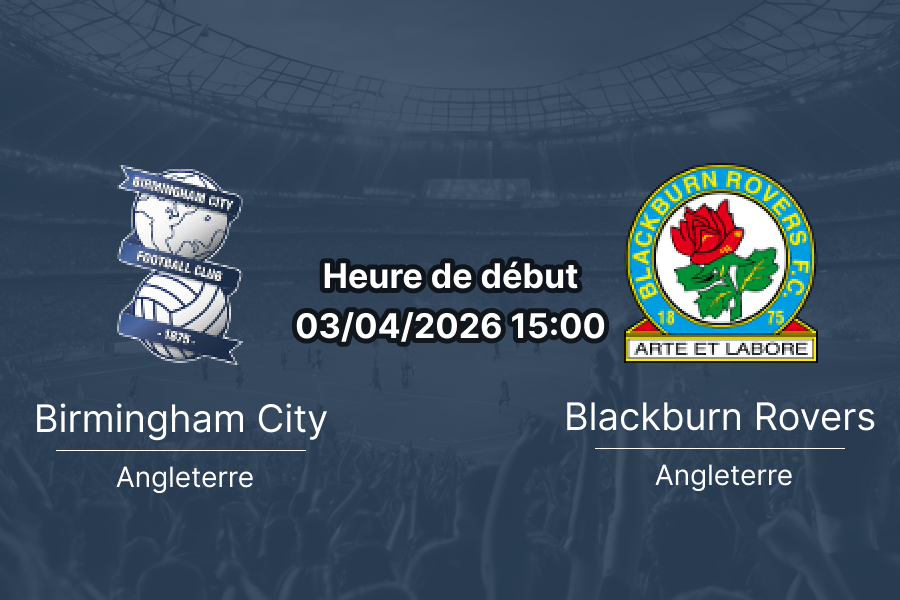 Pronostic Birmingham City vs Blackburn Rovers Championship journée 40 Good Friday 3 avril 2026 St Andrews paris sportifs 1xBet RDC Congo