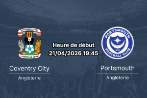 Pronostic Coventry City vs Portsmouth EFL Championship 21 avril 2026 – analyse et enjeux de paris pour la 44e journée