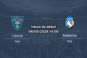 Pronostic Lecce – Atalanta Serie A : la Dea peut-elle relancer sa course européenne ?