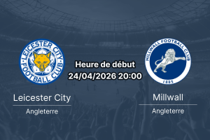 Pronostic Leicester City vs Millwall – Championship 45e journée 24 avril 2026 – King Power Stadium duel de milieu de tableau