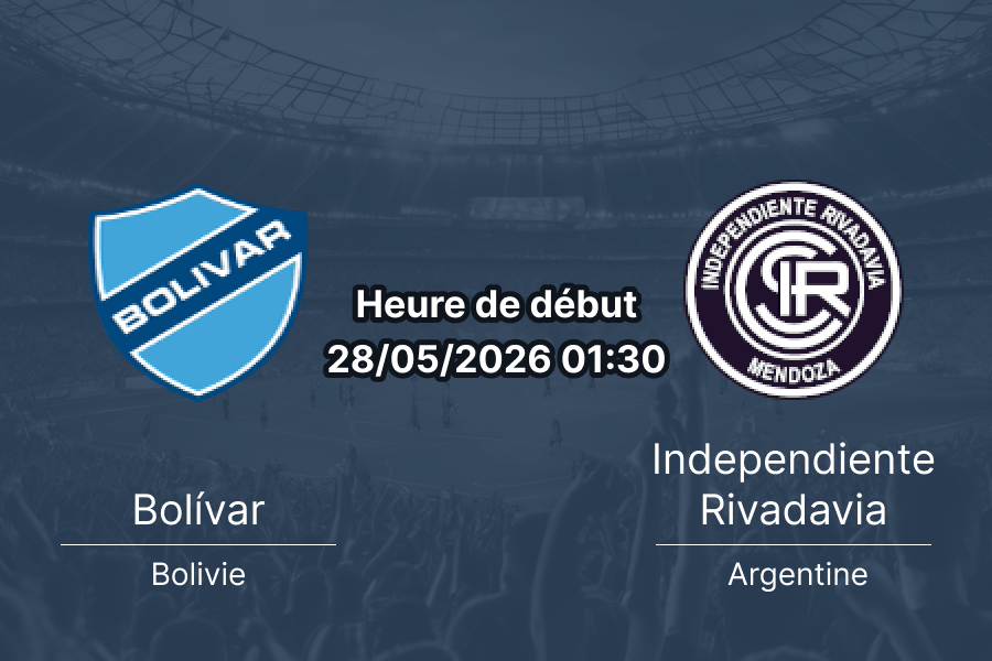 Pronostic Bolívar Independiente Rivadavia – Estadio Ramón Tahuichi Aguilera, Copa Libertadores Groupe C, 28 mai 2026