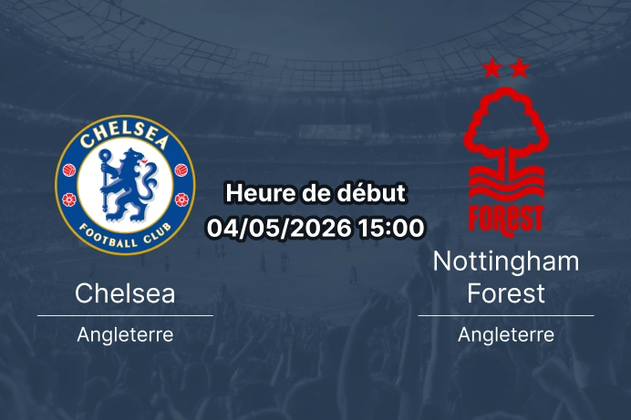 Pronostic Chelsea FC reçoit Nottingham Forest le 4 mai 2026 à Stamford Bridge – pronostic Chelsea Nottingham Forest pour la 35e journée de Premier League
