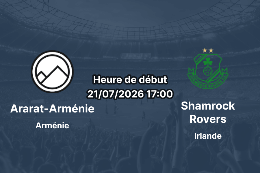 Pronostic Ararat-Arménie Shamrock Rovers – stade Vazgen Sargsyan Erevan, Ligue des champions UEFA 2e tour qualificatif aller, 21 juillet 2026