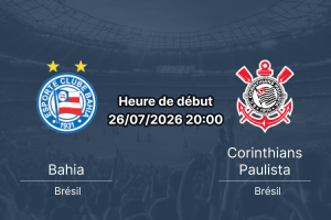 Pronostic Bahia Corinthians – Arena Fonte Nova Salvador, Campeonato Brasileiro Série A 2026 Tour 20, 26 juillet 2026