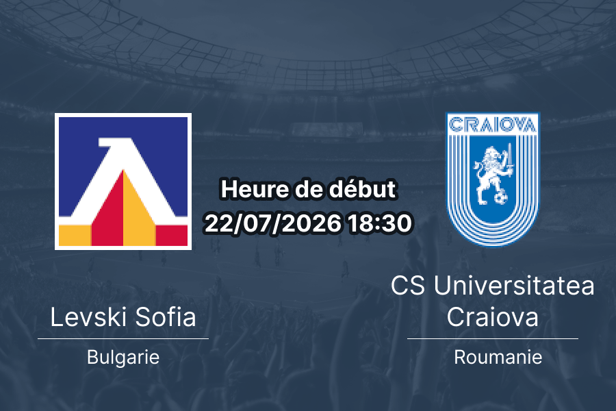Pronostic Levski Sofia Craiova – Vivacom Arena Georgi Asparuhov Sofia, Ligue des champions UCL Q2, 22 juillet 2026