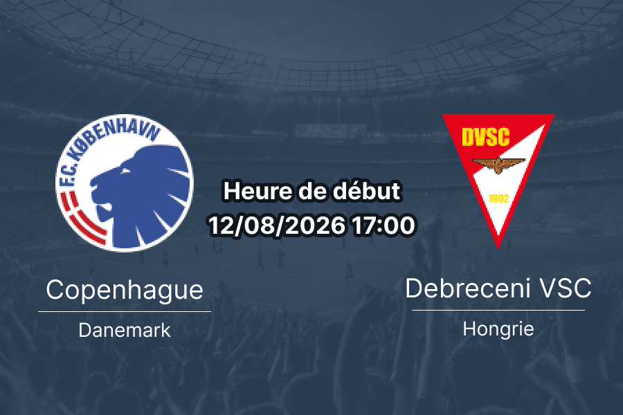 Pronostic Copenhague Debreceni VSC — Telia Parken, Conference League 12 août 2026